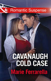 Cavanaugh Cold Case (Cavanaugh Justice, Book 32) (Mills & Boon Romantic Suspense) by Marie Ferrarella
