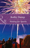 Waiting For Sparks (Mills & Boon Heartwarming) by Kathy Damp