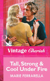 Tall, Strong & Cool Under Fire (Mills & Boon Vintage Cherish) by Marie Ferrarella