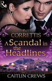 A Scandal in the Headlines (Sicily's Corretti Dynasty, Book 7) by Caitlin Crews