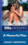 A Masterful Man (Mills & Boon Vintage 90s Modern): First edition by Lindsay Armstrong (9781408983508)