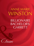 Billionaire Bachelors: Garrett (Mills & Boon Desire) by Anne Marie Winston