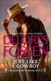 Just Like A Cowboy (A Wrangler’s Creek Novel, Book 6) by Delores Fossen