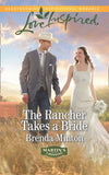 The Rancher Takes A Bride (Martin's Crossing, Book 2) (Mills & Boon Love Inspired) by Brenda Minton