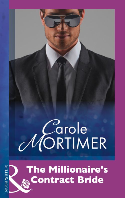 The Millionaire's Contract Bride (Mills & Boon Modern): First edition by Carole Mortimer (9781474029537)