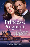 Princess, Pregnant, Mine (Forbidden Bosses, Book 2) (Mills & Boon Modern) by Emmy Grayson (9780008946692)