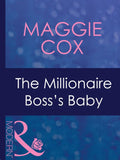 The Millionaire Boss's Baby (In Bed with the Boss, Book 1) (Mills & Boon Modern) by Maggie Cox
