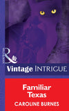 Familiar Texas (Fear Familiar, Book 19) (Mills & Boon Intrigue) by Caroline Burnes