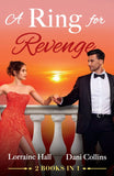 A Ring For Revenge: Greek's Hand in Vengeance / Italian's Diamond Deception (Business Proposals) (Mills & Boon Modern) by Lorraine Hall and Dani Collins (9780008947149)