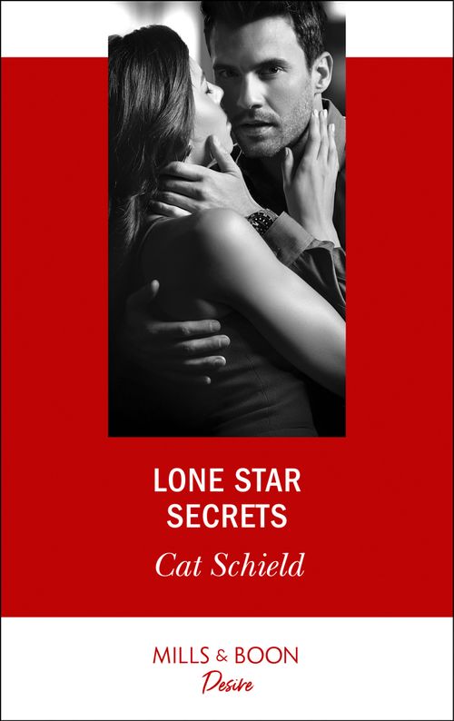 Lone Star Secrets (Texas Cattleman's Club: The Impostor, Book 8) (Mills & Boon Desire) by Cat Schield