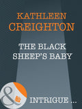 The Black Sheep's Baby (Into the Heartland, Book 6) (Mills & Boon Intrigue) by Kathleen Creighton