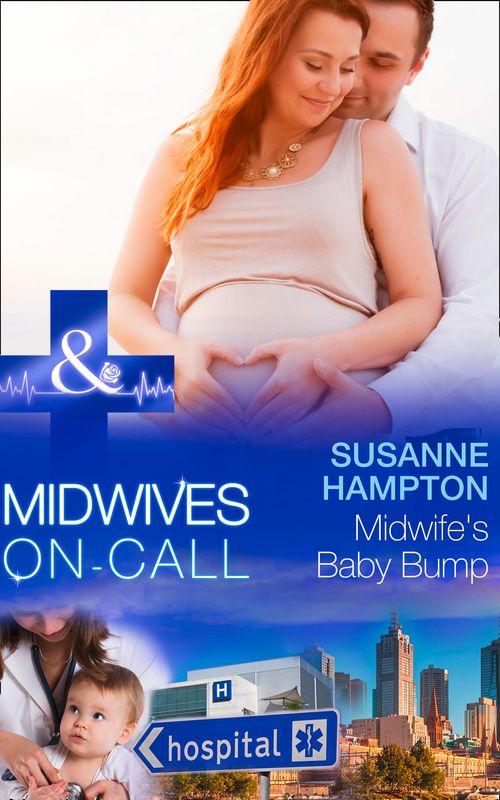 Midwife's Baby Bump (Midwives On-Call, Book 4) (Mills & Boon Medical) by Susanne Hampton