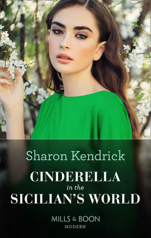Cinderella In The Sicilian's World (Mills & Boon Modern) (9781474097987)