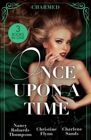 Once Upon A Time: Charmed: Fortune's Prince Charming (The Fortunes of Texas: All Fortune's Children) / Her Holiday Prince Charming / A Royal Temptation by Nancy Robards Thompson, Christine Flynn and Charlene Sands (9780263322682)