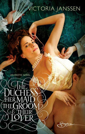 The Duchess, Her Maid, the Groom & Their Lover (Mills & Boon): First edition by Victoria Janssen (9781408913192)