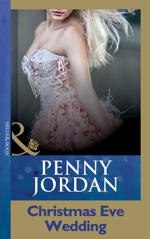 Christmas Eve Wedding (Mills & Boon Modern): First edition by Penny Jordan (9781408998793)