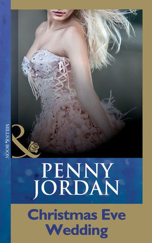 Christmas Eve Wedding (Mills & Boon Modern): First edition by Penny Jordan (9781408998793)