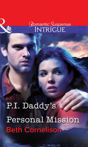 P.I. Daddy's Personal Mission (Mills & Boon Intrigue) by Beth Cornelison