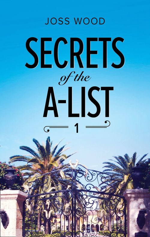 Secrets Of The A-List (Episode 1 Of 12) (A Secrets of the A-List Title, Book 1) (Mills & Boon M&B) by Joss Wood (9781474075640)