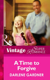 A Time To Forgive (Mills & Boon Vintage Superromance) by Darlene Gardner