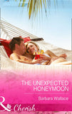 The Unexpected Honeymoon (Mills & Boon Cherish) by Barbara Wallace