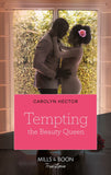 Tempting The Beauty Queen (Once Upon a Tiara, Book 5) by Carolyn Hector