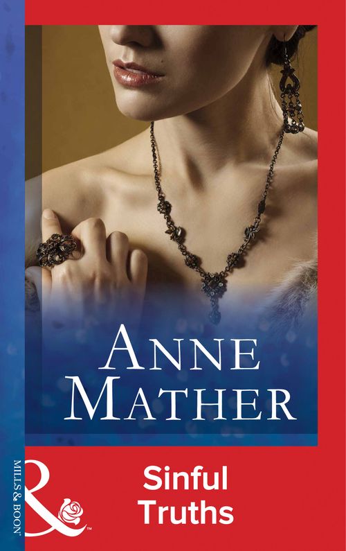 Sinful Truths (The Anne Mather Collection) (Mills & Boon Modern) by Anne Mather