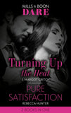 Turning Up The Heat / Pure Satisfaction: Turning Up the Heat / Pure Satisfaction (Mills & Boon Dare) by J. Margot Critch and Rebecca Hunter