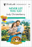 Never Let You Go (Mills & Boon Silhouette) by Judy Christenberry