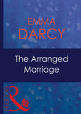 The Arranged Marriage (The Kings of Australia, Book 1) (Mills & Boon Modern) by Emma Darcy