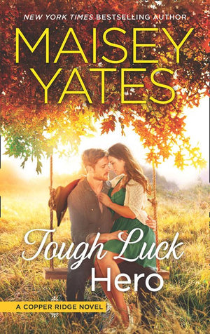 Tough Luck Hero (Copper Ridge, Book 5) by Maisey Yates (9781474055031)