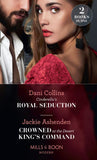 Cinderella's Royal Seduction / Crowned At The Desert King's Command: Cinderella's Royal Seduction / Crowned at the Desert King's Command (Mills & Boon Modern) by Dani Collins and Jackie Ashenden