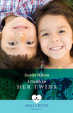 A Daddy For Her Twins (Mills & Boon Medical) by Scarlet Wilson