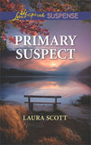 Primary Suspect (Callahan Confidential, Book 5) (Mills & Boon Love Inspired Suspense) by Laura Scott (9781474084482)