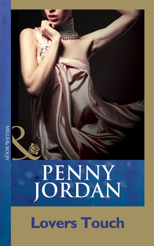 Lovers Touch (Penny Jordan Collection) (Mills & Boon Modern): First edition by Penny Jordan (9781408999271)