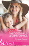 The Good Girl's Second Chance (The Bravos of Justice Creek, Book 2) (Mills & Boon Cherish) by Christine Rimmer