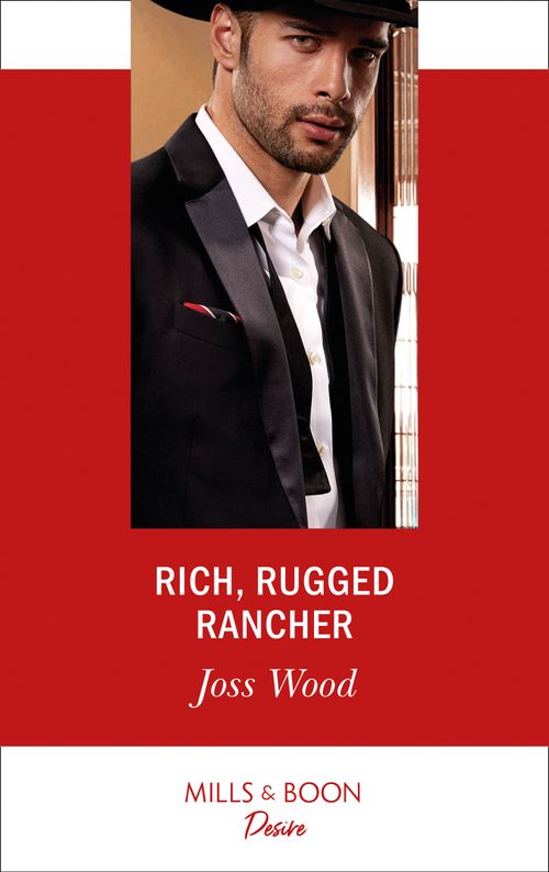 Rich, Rugged Rancher (Texas Cattleman’s Club: Inheritance, Book 2) (Mills & Boon Desire) by Joss Wood (9780008904074)