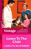 Listen to the Child (Creature Comfort, Book 3) (Mills & Boon Vintage Superromance) by Carolyn McSparren