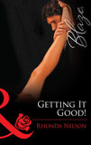 Getting It Good! (Chicks in Charge, Book 2) (Mills & Boon Blaze) by Rhonda Nelson