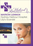 Sydney Harbour Hospital: Lily's Scandal (Sydney Harbour Hospital, Book 1) (Mills & Boon Medical): First edition by Marion Lennox (9781408973165)