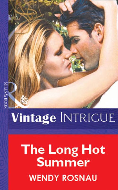 The Long Hot Summer (Mills & Boon Vintage Intrigue): First edition by Wendy Rosnau (9781472078261)