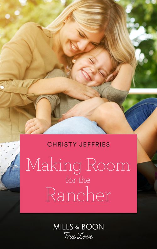 Making Room For The Rancher (Twin Kings Ranch, Book 2) (Mills & Boon True Love) by Christy Jeffries