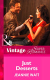 Just Desserts (Too Many Cooks?, Book 3) (Mills & Boon Vintage Superromance) by Jeannie Watt