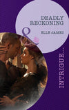 Deadly Reckoning (Mills & Boon Intrigue): First edition by Elle James (9781408977361)