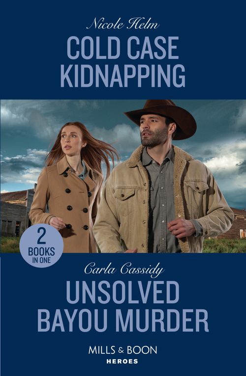 Cold Case Kidnapping / Unsolved Bayou Murder: Cold Case Kidnapping (Hudson Sibling Solutions) / Unsolved Bayou Murder (The Swamp Slayings) (Mills & Boon Heroes) (9780263307528)