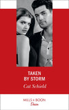 Taken By Storm (Dynasties: Secrets of the A-List, Book 2) (Mills & Boon Desire) by Cat Schield