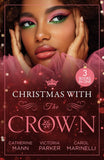 Christmas With The Crown: Yuletide Baby Surprise (Billionaires and Babies) / To Claim His Heir by Christmas / Christmas Bride for the Sheikh by Catherine Mann, Victoria Parker and Carol Marinelli (9780008936433)