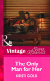 The Only Man for Her (Delta Secrets, Book 3) (Mills & Boon Vintage Superromance) by Kristi Gold