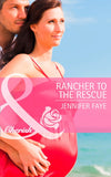 Rancher to the Rescue (Mills & Boon Cherish) by Jennifer Faye