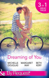 Dreaming Of You: Bachelor Dad on Her Doorstep / Outback Bachelor / The Hometown Hero Returns (Mills & Boon By Request) by Michelle Douglas, Margaret Way and Beth Kery